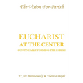 Eucharist at the Center: Continually Forming the Parish
