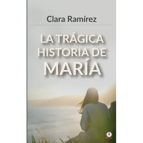 La trágica historia de María