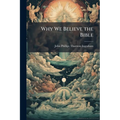 Why We Believe the Bible