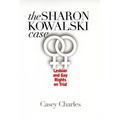 Sharon Kowalski Case: Lesbian and Gay Rights on Trial