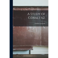 A Study of Cobalt 62.