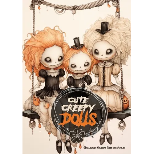 Cute Creepy Dolls Halloween Coloring Book for Adults: Halloween Dolls Coloring Book for adults Creepy Coloring Book grayscale horror puppets coloring