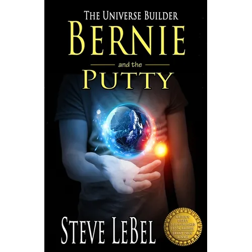 The Universe Builders: Bernie and the Putty: (humorous fantasy and science fiction for young adults)