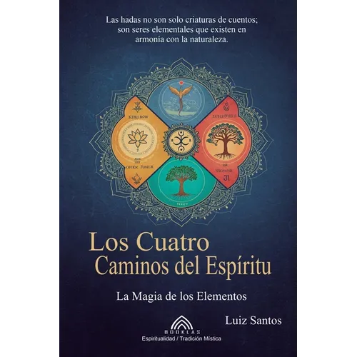 Los Cuatro Caminos del Espíritu: La Magia de los Elementos