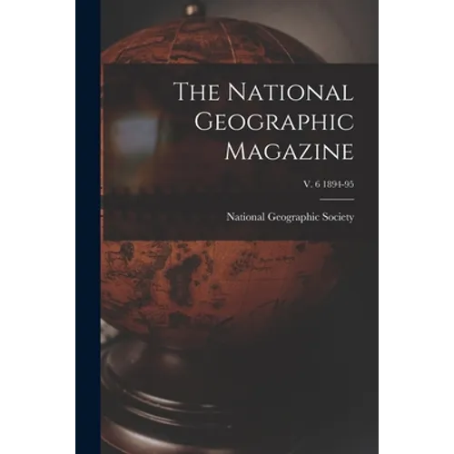 The National Geographic Magazine; v. 6 1894-95