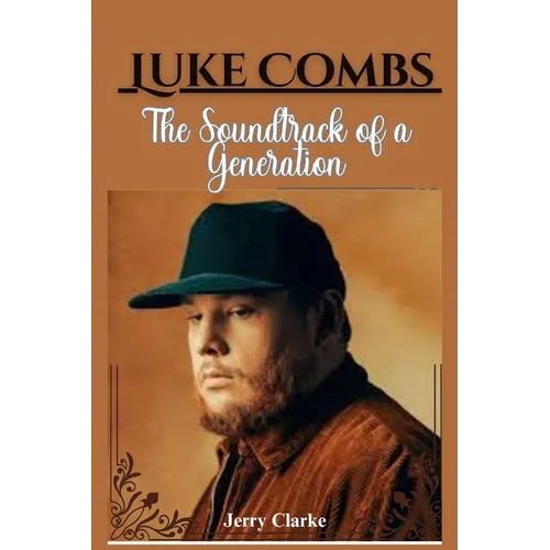 Luke Combs: The Soundtrack of a Generation