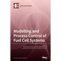 Modelling and Process Control of Fuel Cell Systems