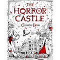 The Horror Castle: A Creepy and Spine-Chilling Coloring Book For Adults. Dead But Not Buried Are Waiting Inside...