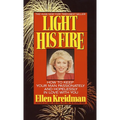 Light His Fire: Light His Fire: How to Keep Your Man Passionately and Hopelessly in Love With You