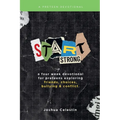 Start Strong: A Four-Week Devotional for Preteens: Exploring Friends, Choices, Bullying, and Conflict