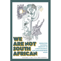 We Are Not South African: Mediating National Identity in a Postcolonial and Postapartheid State