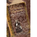 A Princess's Pilgrimage: Nawab Sikandar Begum's a Pilgrimage to Mecca