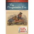 The Progressive Era: A Reference Guide