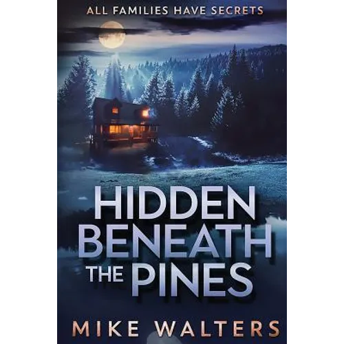 Hidden Beneath the Pines: All Families Have Secrets