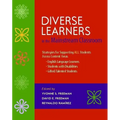 Diverse Learners in the Mainstream Classroom: Strategies for Supporting All Students Across Content Areas--English Language Le Arners, Students Wit