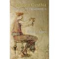 Golden Cynthia: Essays on Propertius