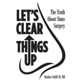 Let's Clear Things Up: The Truth about Sinus Surgery