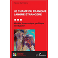 Le champ du Français Langue Étrangère: Modèle économique, politique et éducatif