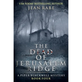 The Dead of Jerusalem Ridge: A Piper Blackwell Mystery