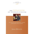The Expansion of Evangelicalism: The Age of Wilberforce, More, Chalmers and Finney