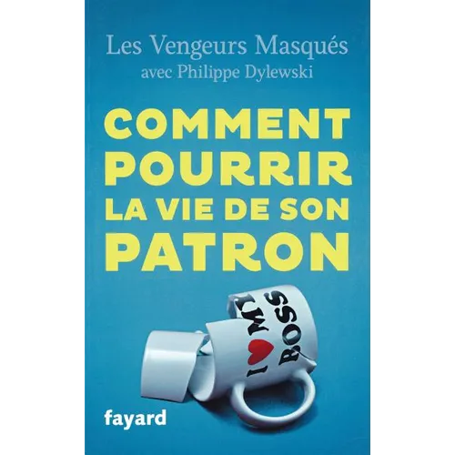 Comment pourrir la vie de son patron