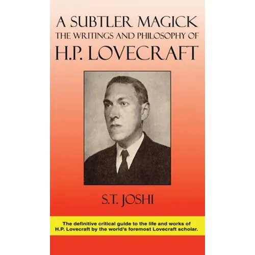 A Subtler Magick: The Writings and Philosophy of H. P. Lovecraft