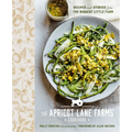 The Apricot Lane Farms Cookbook: Recipes and Stories from the Biggest Little Farm