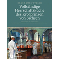 Vollstandige Herrschaftskuche Des Kronprinzen Von Sachsen