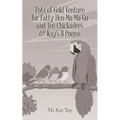Pots of Gold Venture for Fatty Hen Ma Ma-Gu and Ten Chickadees & Kay's 11 Poems