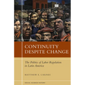 Continuity Despite Change: The Politics of Labor Regulation in Latin America