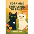 Cora and Bebe Learn to Pause