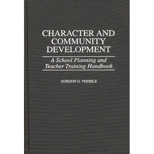 Character and Community Development: A School Planning and Teacher Training Handbook