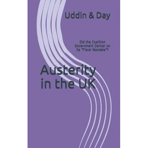 Austerity in the UK: Did the Coalition Government Deliver on its "Fiscal Mandate"?