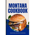 Montana Cookbook: Traditional Recipes of Montana
