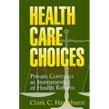 Health Care Choices: Private Consracts as Imstruments of Health Reform