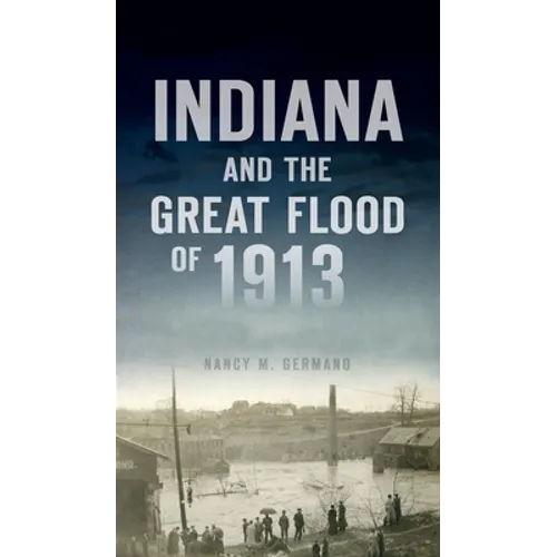 Indiana and the Great Flood of 1913