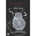 La chica de servicio, 1. Tiéntame