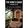 The King's Chair: Summer of 83'