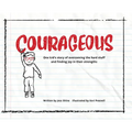 Courageous: One kid's story of overcoming the hard stuff and finding joy in their strengths
