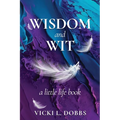 Wisdom and Wit: A Little Life Book