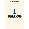 Restore: 90 Days of Intentional Living in Life, Faith, Business