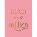 Mom in a Million: The Perfect Gift to Give to Your Mom