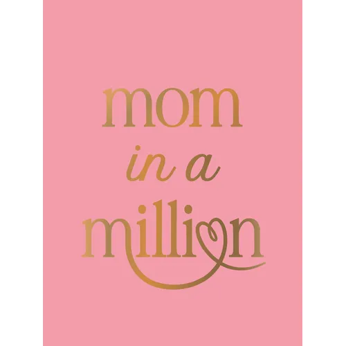 Mom in a Million: The Perfect Gift to Give to Your Mom - Hardcover