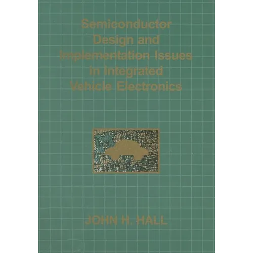 Semiconductor Design and Implementation Issues in Integrated Vehicle Electronics