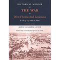 Historical Memoir of the War in West Florida and Louisiana in 1814-15