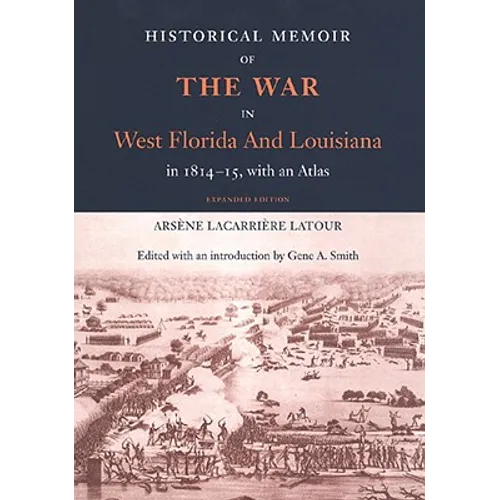 Historical Memoir of the War in West Florida and Louisiana in 1814-15