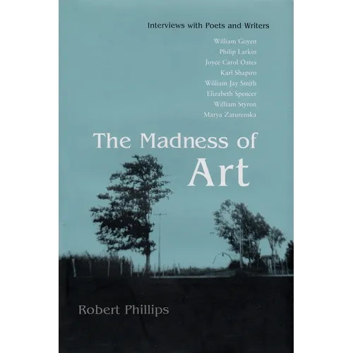 The Madness of Art: Interviews with Poets and Writers
