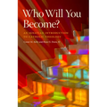 Who Will You Become?: An Ignatian Introduction to Catholic Theology