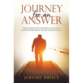 Journey for an Answer: Story Based on Life and Times of One Man's Search for His Dream and His Answer, Reality.
