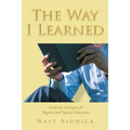 The Way I Learned: Academic Strategies for Regular and Special Education